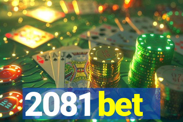 2081 bet