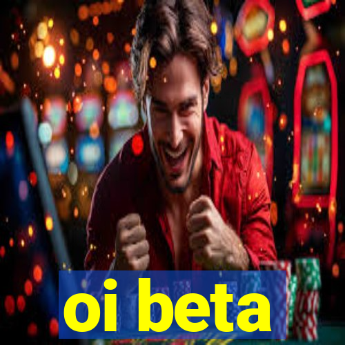 oi beta