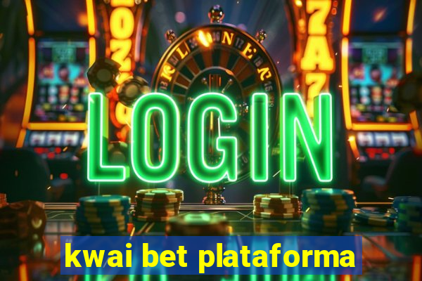 kwai bet plataforma