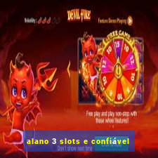 alano 3 slots e confiável