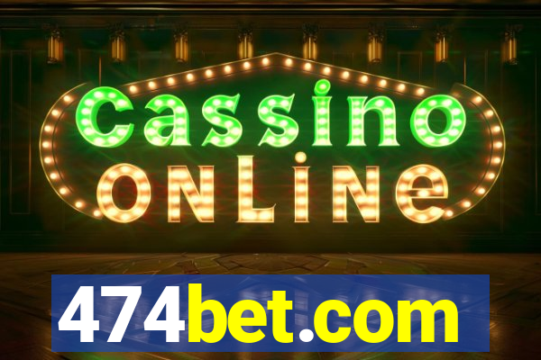 474bet.com