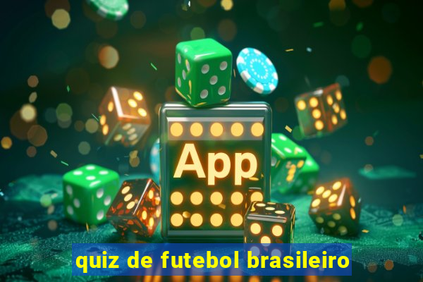 quiz de futebol brasileiro